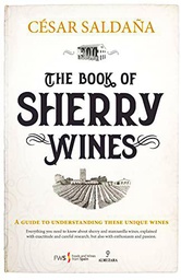 The Book of Sherry Wines: A guide to understanding these unique wines (Gastronomía)