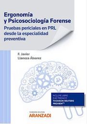 Ergonomía y Psicosociología Forense. Pruebas periciales en PRL desde la especialidad preventiva